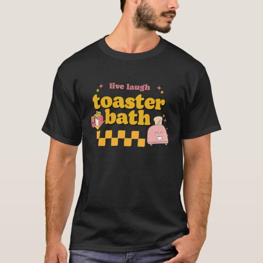 Funny Sprichwort - Live-Lachen Toaster Bad Design T-Shirt (Vorderseite)