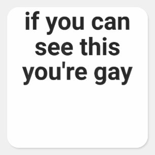 Funny Sprichwort Men stolz Gay, wenn Sie das hier Quadratischer Aufkleber