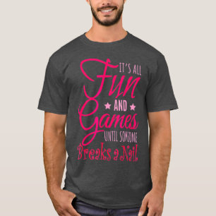 Funny Sprichwort Nail Tech Salon Artist Spaß T-Shi T-Shirt