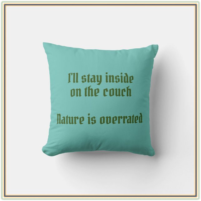 Funny Sprichwort Nature Zitat Kissen (Von Creator hochgeladen)