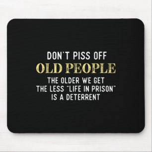 Funny Sprichwort nicht von alten Menschen Geschenk Mousepad