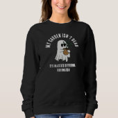 Funny Sprichwort Niedlich Ghost Gardener Sweatshirt (Vorderseite)