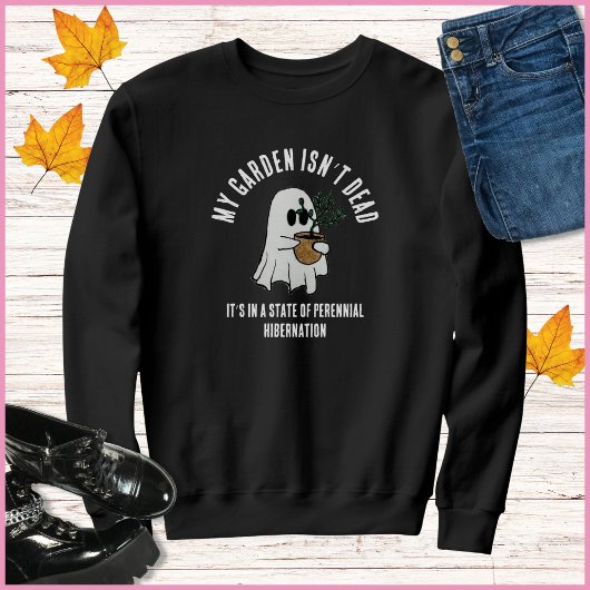 Funny Sprichwort Niedlich Ghost Gardener Sweatshirt