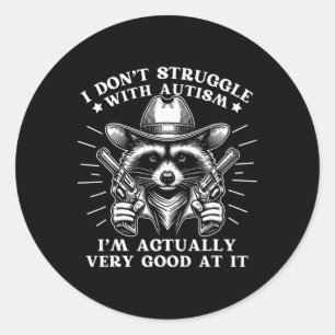 Funny Sprichwort Racoon Meme Tism Autism Sensibili Runder Aufkleber