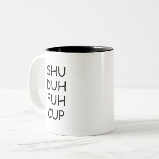 Funny Sprichwort, Shu Duh Fuh Cup Zweifarbige Tasse (Vorderseite Links)