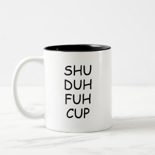 Funny Sprichwort, Shu Duh Fuh Cup Zweifarbige Tasse