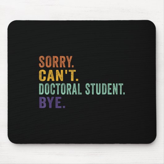 Funny Sprichwort Sorry kann nicht Doktorand durch Mousepad (Vorne)