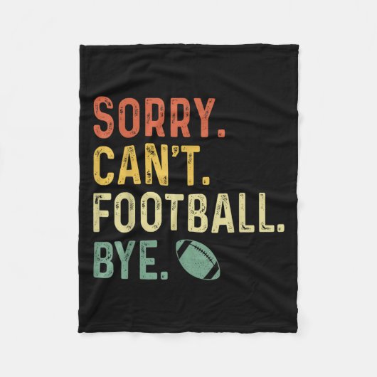 Funny Sprichwort Sorry. Kann nicht. Football. Tsch Fleecedecke (Vorderseite)