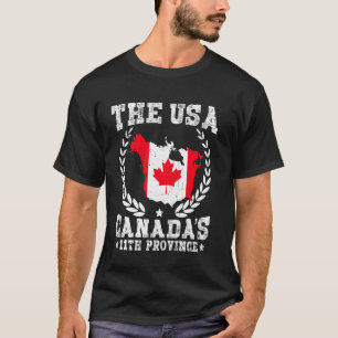 Funny Sprichwort The USA Canadau2019s 11th Provinc T-Shirt