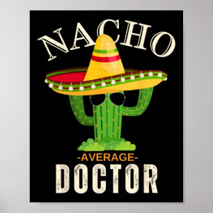 Funny Sprichwort Vintag Nacho Average Doctor Match Poster