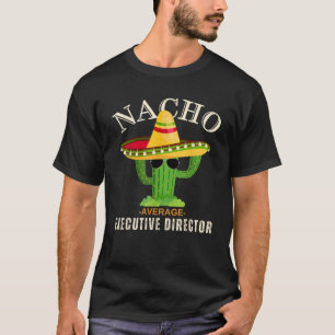 Funny Sprichwort Vintag Nacho Durchschnittliche Fü T-Shirt