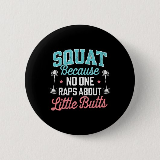 Funny Squat, weil niemand über kleine Hintern Rap Button (Vorderseite)