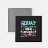 Funny Squat, weil niemand über kleine Hintern Rap Magnet (Vorderseite/Rückseite)