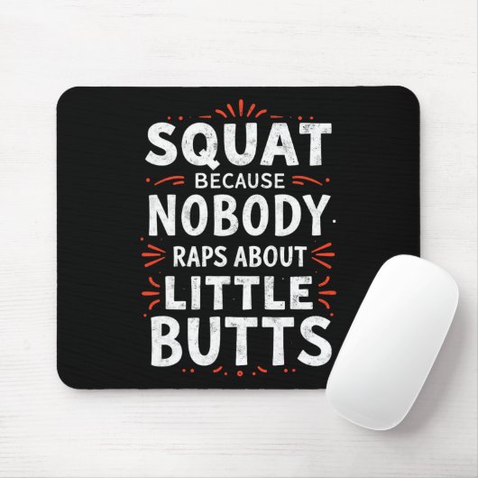 Funny Squat, weil niemand über kleine Hintern Rap Mousepad (Mit Mouse)