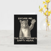 Funny Squirrel Excuse Me The Bird Feeder Is Empty  Karte (Gelbe Blume)