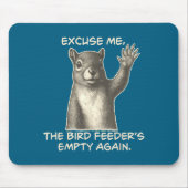 Funny Squirrel Excuse Me The Bird Feeder Is Empty Mousepad (Vorne)
