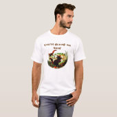 Funny Squirrels Zitat über Tierkunst T-Shirt (Vorne ganz)