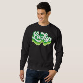 Funny St Patrick S Day Saint Paddy S Sweatshirt (Vorne ganz)