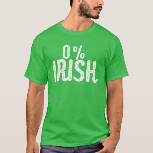 Funny St Patrick's Day 0% irisch | Funny Irish T-Shirt (Vorderseite)
