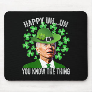 Funny St. Patricks Day Biden Happy Äm Sie wissen Mousepad