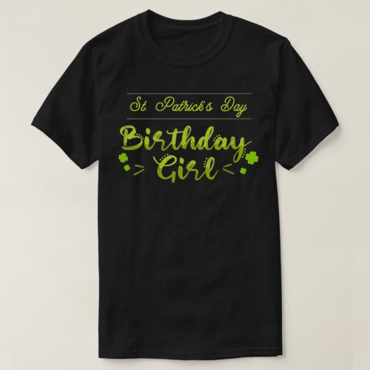 Funny St Patricks Day Birthday Girl St Pattys Day T-Shirt (Design vorne)