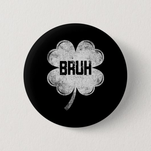 Funny St Patricks Day Bruh Meme Kleeblatt Teens Bo Button (Vorderseite)