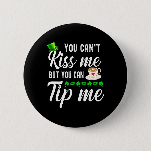Funny St Patricks Day Coffee Kellnerin Kellnertipp Button (Vorderseite)