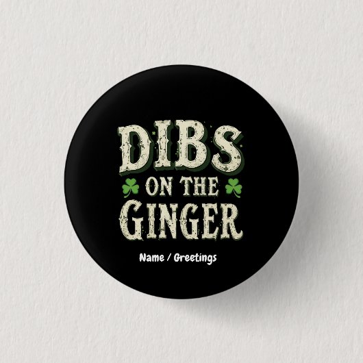 Funny St. Patrick's Day "Dibs on the Ginger" Button (Vorderseite)
