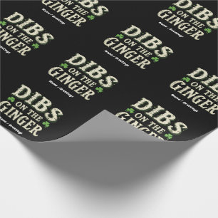 Funny St. Patrick's Day "Dibs on the Ginger" Geschenkpapier