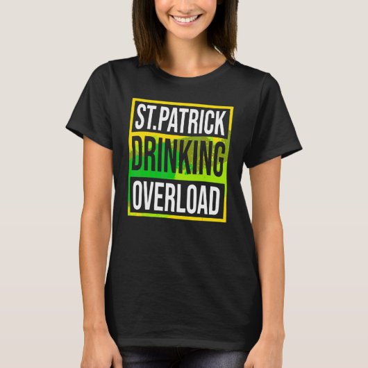 Funny St Patrick's Day Drinking Overload Gefärbte  T-Shirt (Vorderseite)