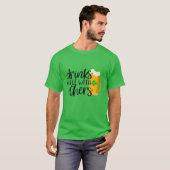 Funny St Patricks Day Drinks gut mit Ot T-Shirt (Vorne ganz)