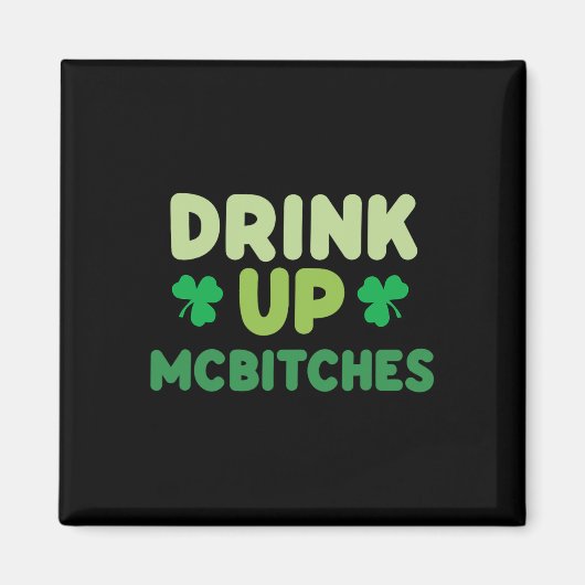 Funny St Patricks Day Drinks Up Mces Irish Green C Magnet (Vorne)