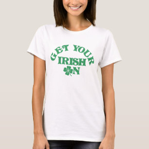 Funny St Patricks Day Holen Sie Ihr Irisch auf Gru T-Shirt