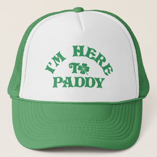 Funny St Patricks Day Ich bin hier, um Paddy Group Truckerkappe (Vorderseite)