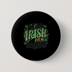 Funny St. Patricks Day Ich bin nicht irisch, aber  Button
