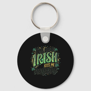 Funny St. Patricks Day Ich bin nicht irisch, aber Schlüsselanhänger