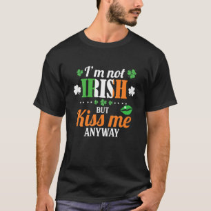Funny St Patrick's Day Ich bin nicht irisch, aber T-Shirt