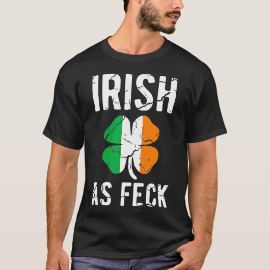 Funny St Patricks Day Irish As Feck Irish AF T-Shirt (Vorderseite)