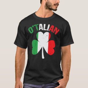 Funny St. Patricks Day Irish Italian O'talian T-Shirt