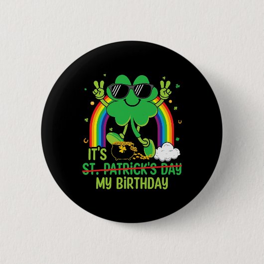 Funny St Patrick's Day its My Birthday Kleeblatt R Button (Vorderseite)