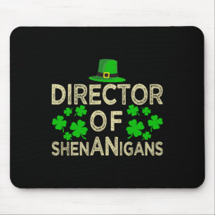 Funny St Patricks Day Kleeblatt Director of Shenan Mousepad