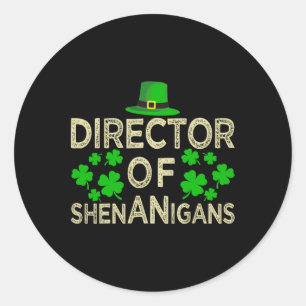 Funny St Patricks Day Kleeblatt Director of Shenan Runder Aufkleber