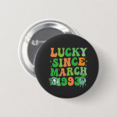 Funny St Patrick's Day Lucky Seit März 1993 Button (Vorne & Hinten)