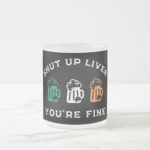 Funny St. Patrick's Day Shut Up Liver Du bist gut Mattglastasse