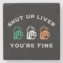 Funny St. Patrick's Day Shut Up Liver Du bist gut Steinuntersetzer