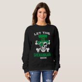 Funny St Patricks Day Skeleton Hat Let The Shenani Sweatshirt (Vorne ganz)