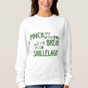 Funny St. Patrick's Day Sprichwort Pinch Nylon mei Sweatshirt