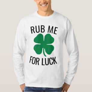Funny St.Patrick's Day T - Shirt, RUB ME FÜR LUCK T-Shirt