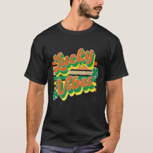 Funny St Patrick's Day Vintag Retro Lucky Vibes C T-Shirt