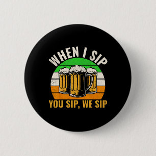 Funny St Patricks Tag, wenn ich dir Sip Sip, dann Button
